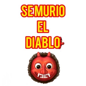 Se Murio El Diablo