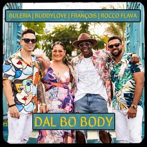 Dal Bo Body (feat. Buddylove, François & Rocco Flava)