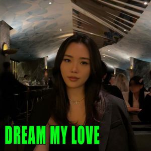 Dream My Love (Explicit)