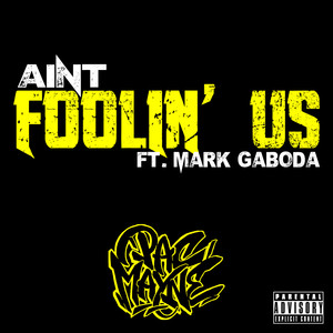 Aint Fooln' Us (Explicit)