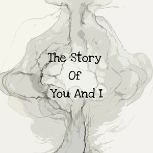 The Story Of You And I (关于你我)