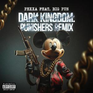 DARK KINGDOM (feat. BIG PUN) (PUNISHERS REMIX|Explicit)