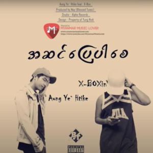 A Sin Pyay Par Zay (feat. X Box & Aung Ye Htike)