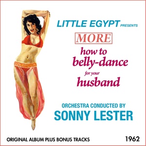 Little Egypt Presents How to Belly Dance for Your Husband (Original Album Plus Bonus Tracks 1962)