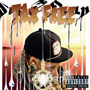 tax free (feat. j blast) [Explicit]