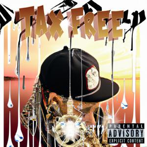 tax free (feat. j blast) (Explicit)