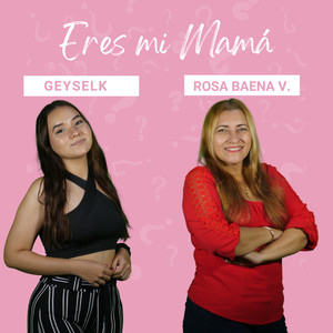 Eres Mi Mamá