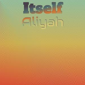 Itself Aliyah