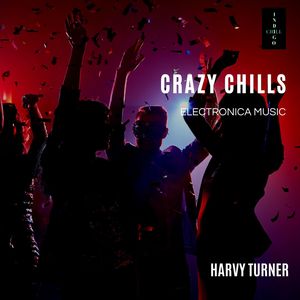Crazy Chills (Electronica Music)