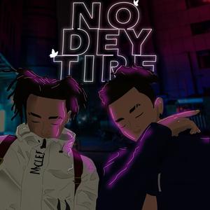 No Deh Tire (feat. Muche & Mightboy C)