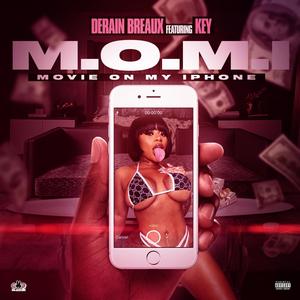 M.O.M.I (Movie on my iphone) (feat. Key DAS) (Explicit)