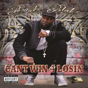 Cant Win 4 Losin (Explicit)