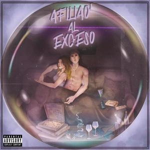 AFILIAO' AL EXCESO (Explicit)