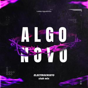 Algo Novo (feat. Lukas Agustinho) (Club Mix)
