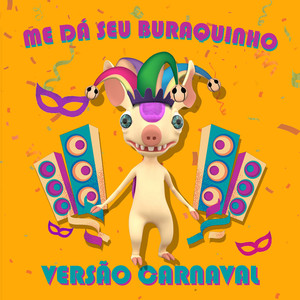 Me Dá Seu Buraquinho - Versão Carnaval