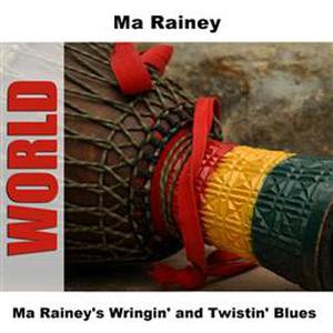 Ma Rainey's Wringin' And Twistin' Blues