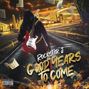 GOOD YEARS TO COME (Explicit)