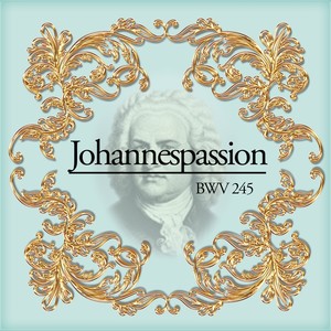 Johannespassion, BWV 245 - 