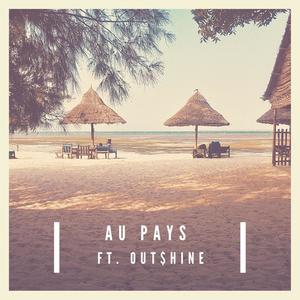 Au Pays (feat. Out$hine) [Explicit]