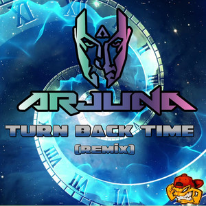 Turn Back Time (Arjuna Remix)