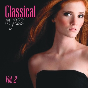 Classical in Jazz, Vol. 2 (New Jazz Version of Classical Masterpieces)