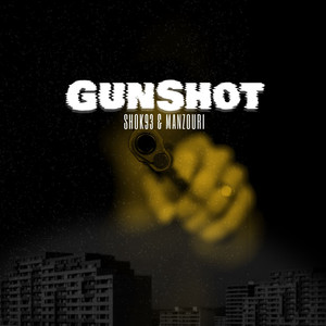 Gunshot (Explicit)