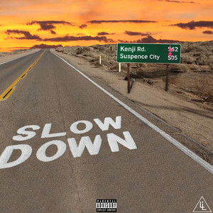 Slow Down (Explicit)