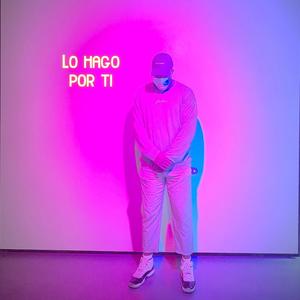 Lo hago por ti (Explicit)