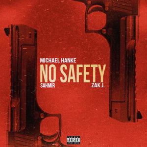 No Safety (feat. Zak J.) [Explicit]