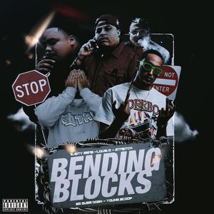 Bending Blocks (feat. Wb buss, Young scoop, Pro tribe stretch & Louie b tha name) [Explicit]