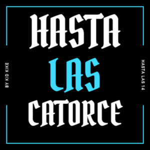 Hasta las Catorce (Explicit)