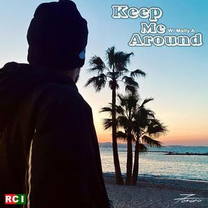 Keep Me Around (feat. Mally.A) (Explicit)