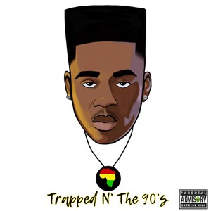 Trapped N' the 90's (Explicit)