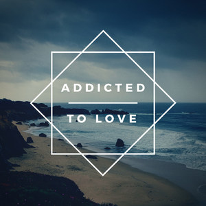 Addicted to Love