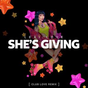 She's Giving (Club Love Remix|Explicit)