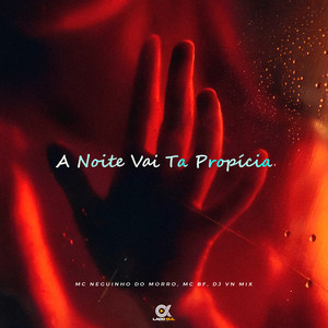 A Noite Vai Ta Propícia (Explicit)