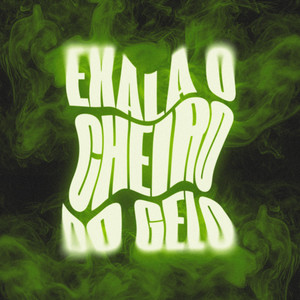 Exala o Cheiro do Gelo (Explicit)