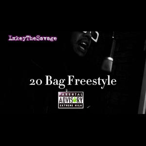 20 Bag Freestyle (Explicit)
