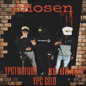 Chosen (feat. YpcTwoFour & KG Brazzy) [Explicit]