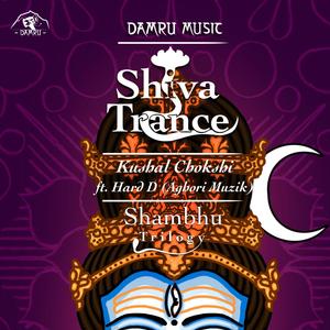 Shiva Trance (feat. Hard-D - Aghori Muzik)