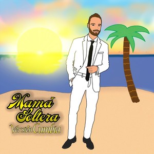 Mamá Soltera(Versión Cumbia)