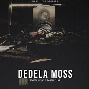 Dedela Moss (feat. TaRelleh XK)