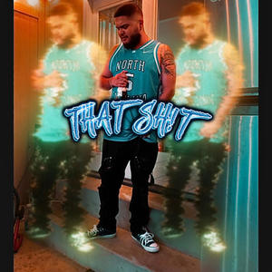THAT SH!T (Explicit)