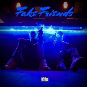 Fake Friends (Explicit)