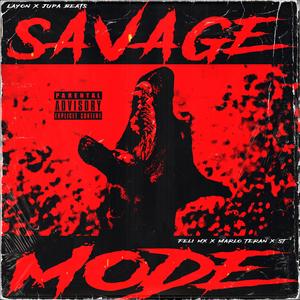 Savage Mode (feat. FeliMX, Marlo Teran & ST. MXNZ) [Explicit]