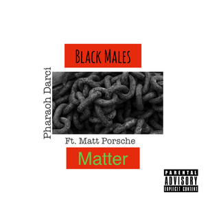 Black Males Matter (Explicit)