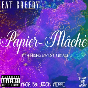 Papier-Mache (feat. Lokust Luciano) [Explicit]