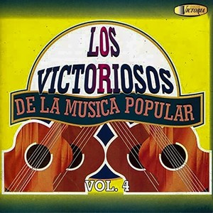 Los Victoriosos de la Música Popular, Vol. 4