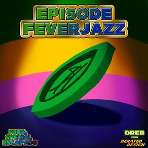 Episode Feverjazz (Fuu3's Special Escapade Original Game Soundtrack)