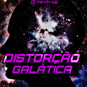 Distorção galática (Explicit)